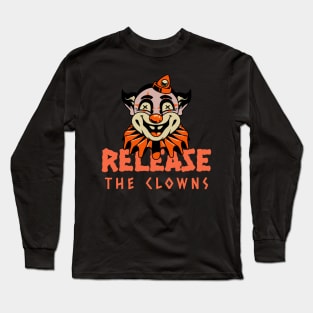 Release the clowns halloween circus clown Long Sleeve T-Shirt